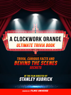 cover image of A Clockwork Orange--Ultimate Trivia Book